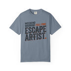 Weekend Warrior Full Time Escape Artist - T-Shirt