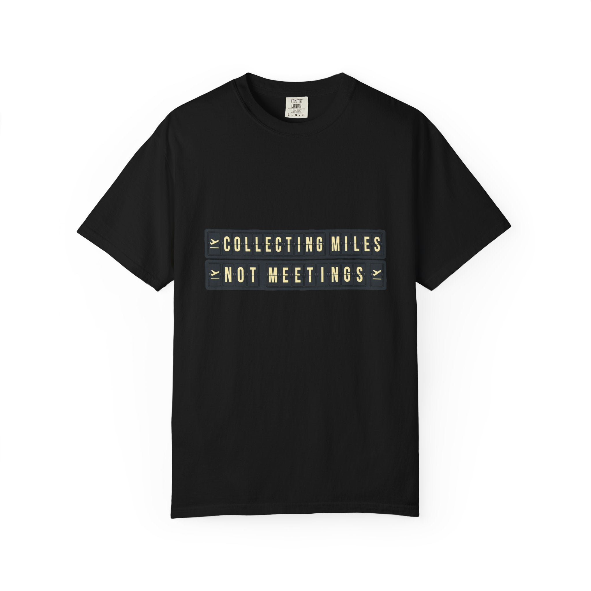 Collecting Miles Not Meetings - T-Shirt