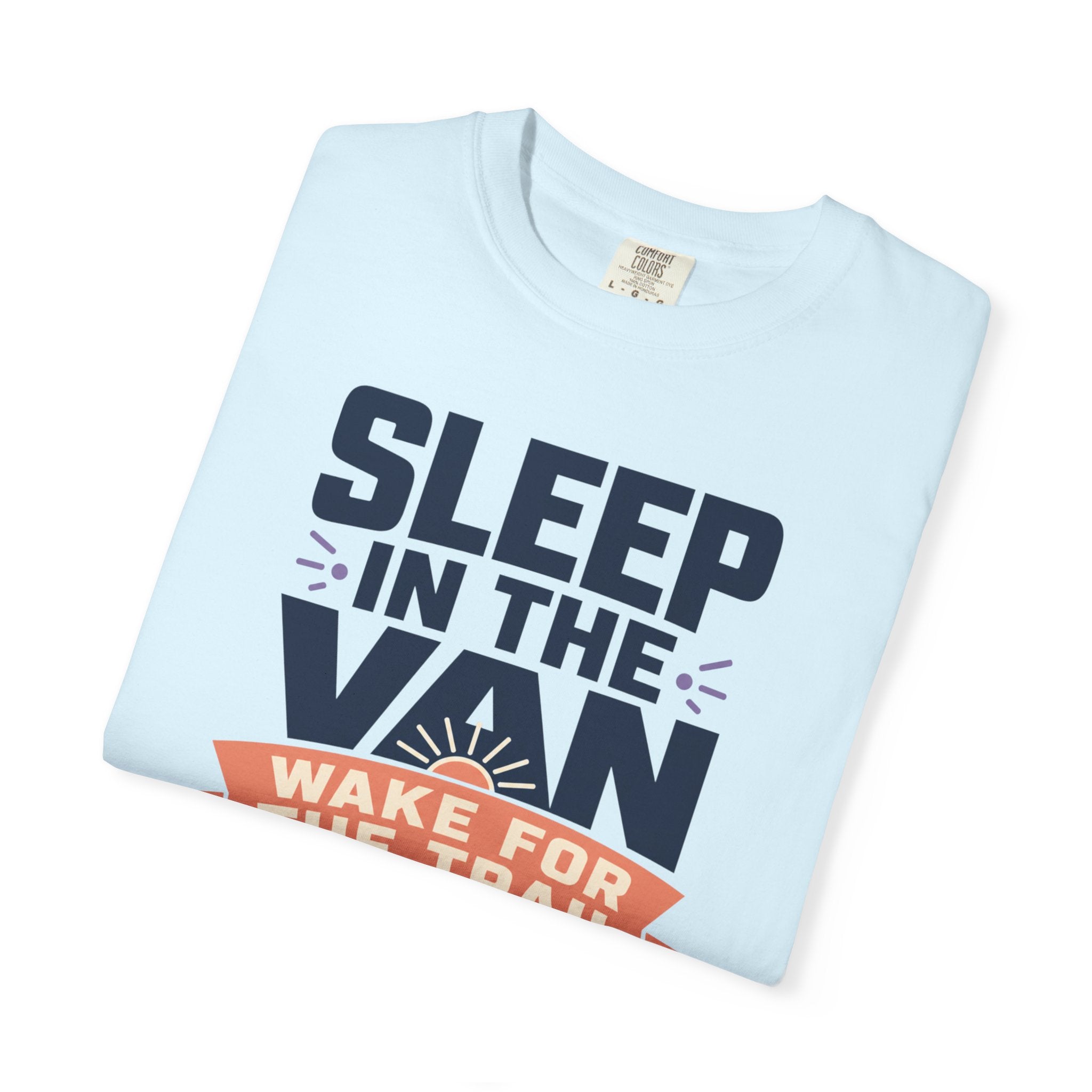 Sleep In The Van Wake For The Trail - T-Shirt