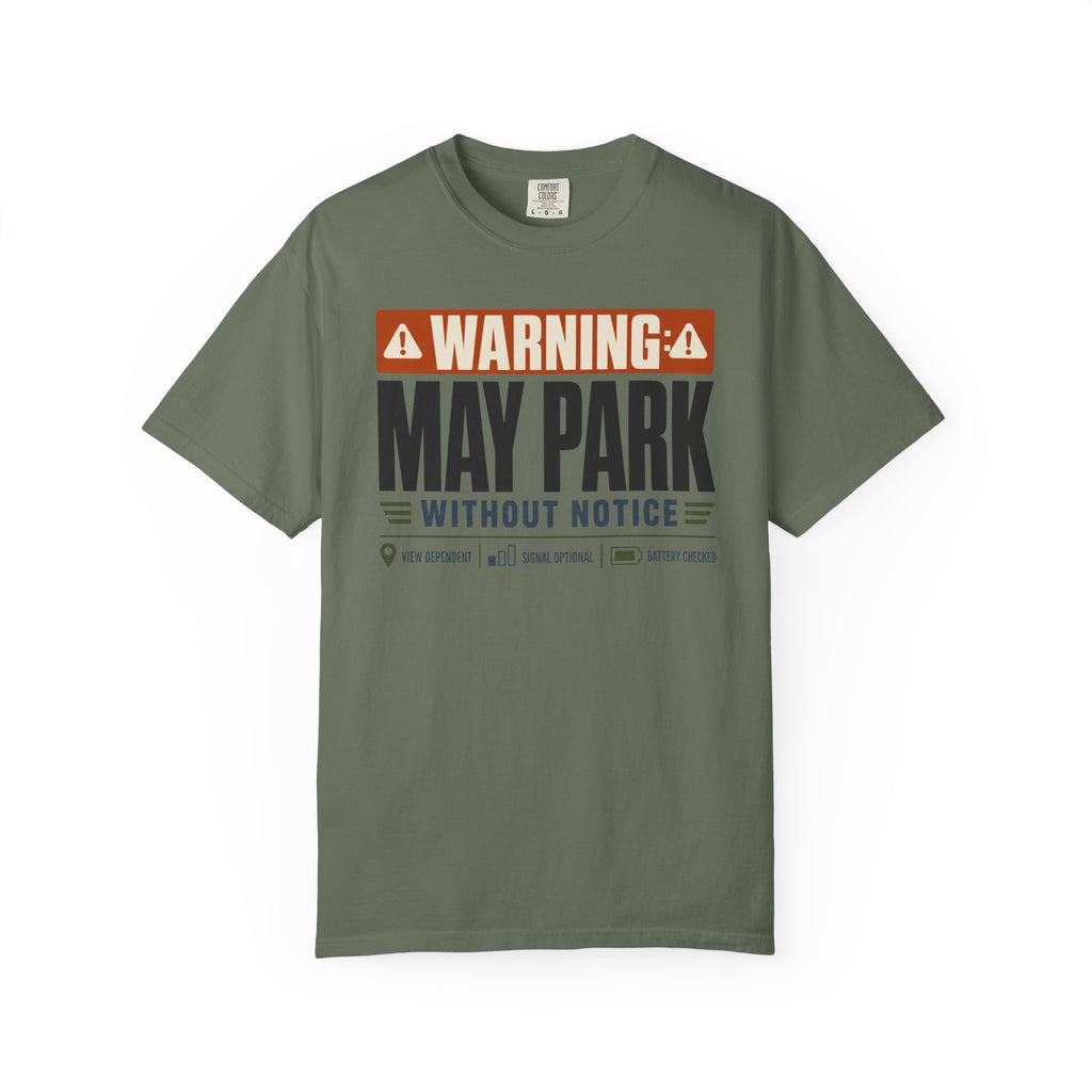 Warning May Park Without Notice - T-Shirt