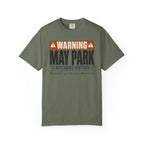 Warning May Park Without Notice - T-Shirt