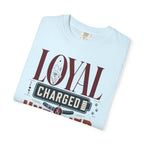 Loyal Charged And Untamed - T-Shirt