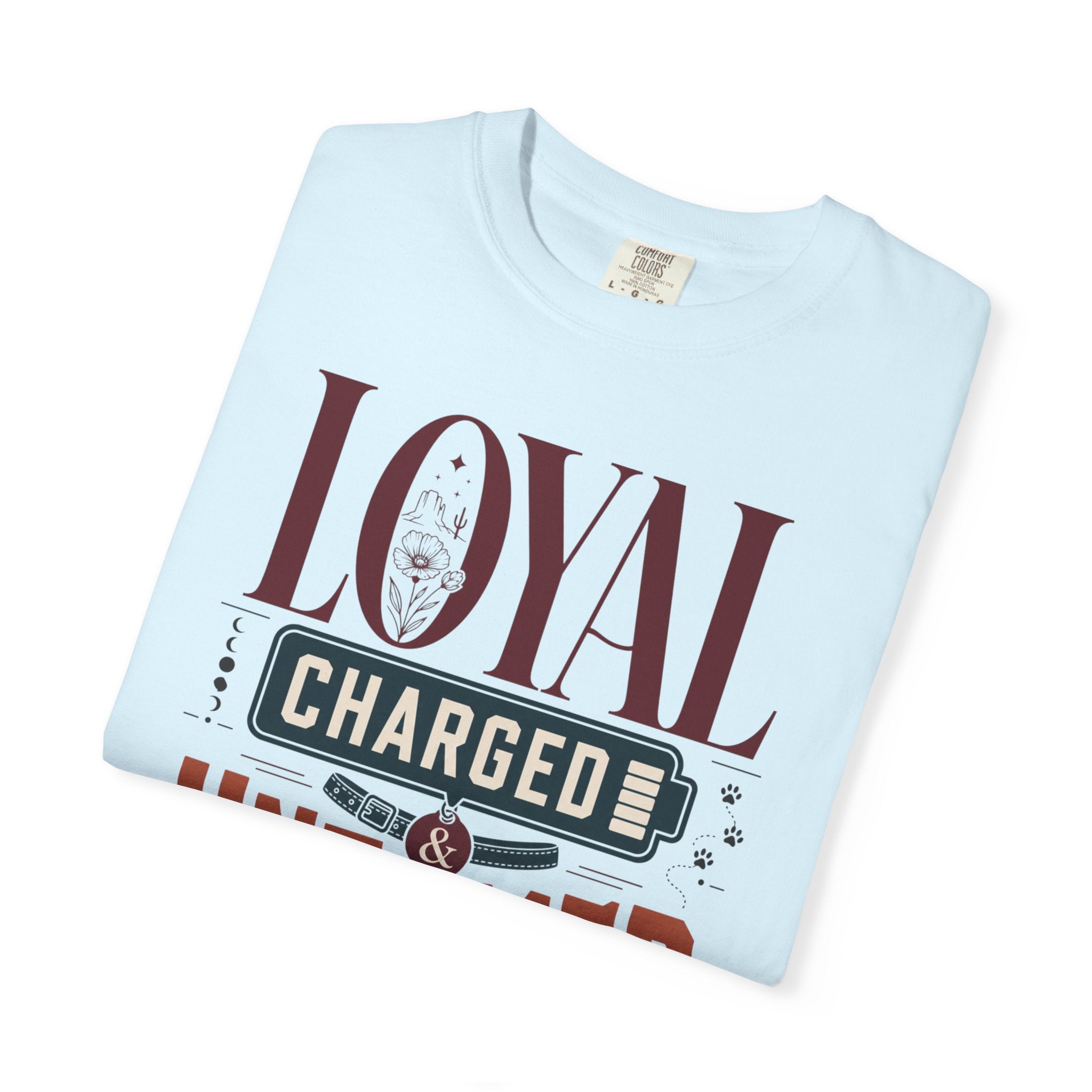 Loyal Charged And Untamed - T-Shirt