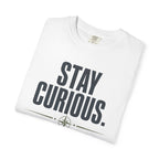 Stay Curious Travel Further - T-Shirt