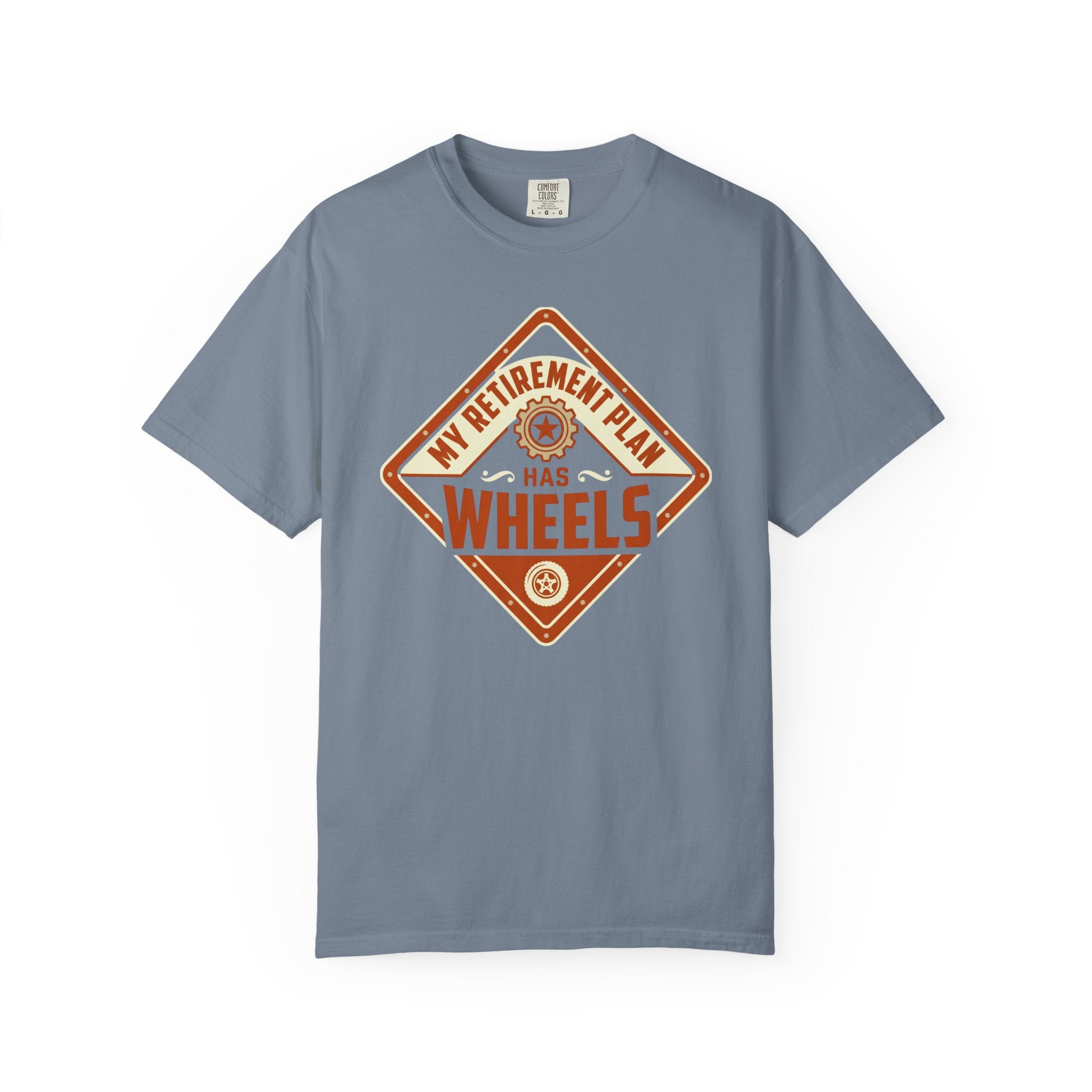 My Retirement Plan Has Wheels - T-Shirt
