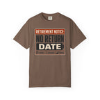 Retirement Notice No Return Date - T-Shirt