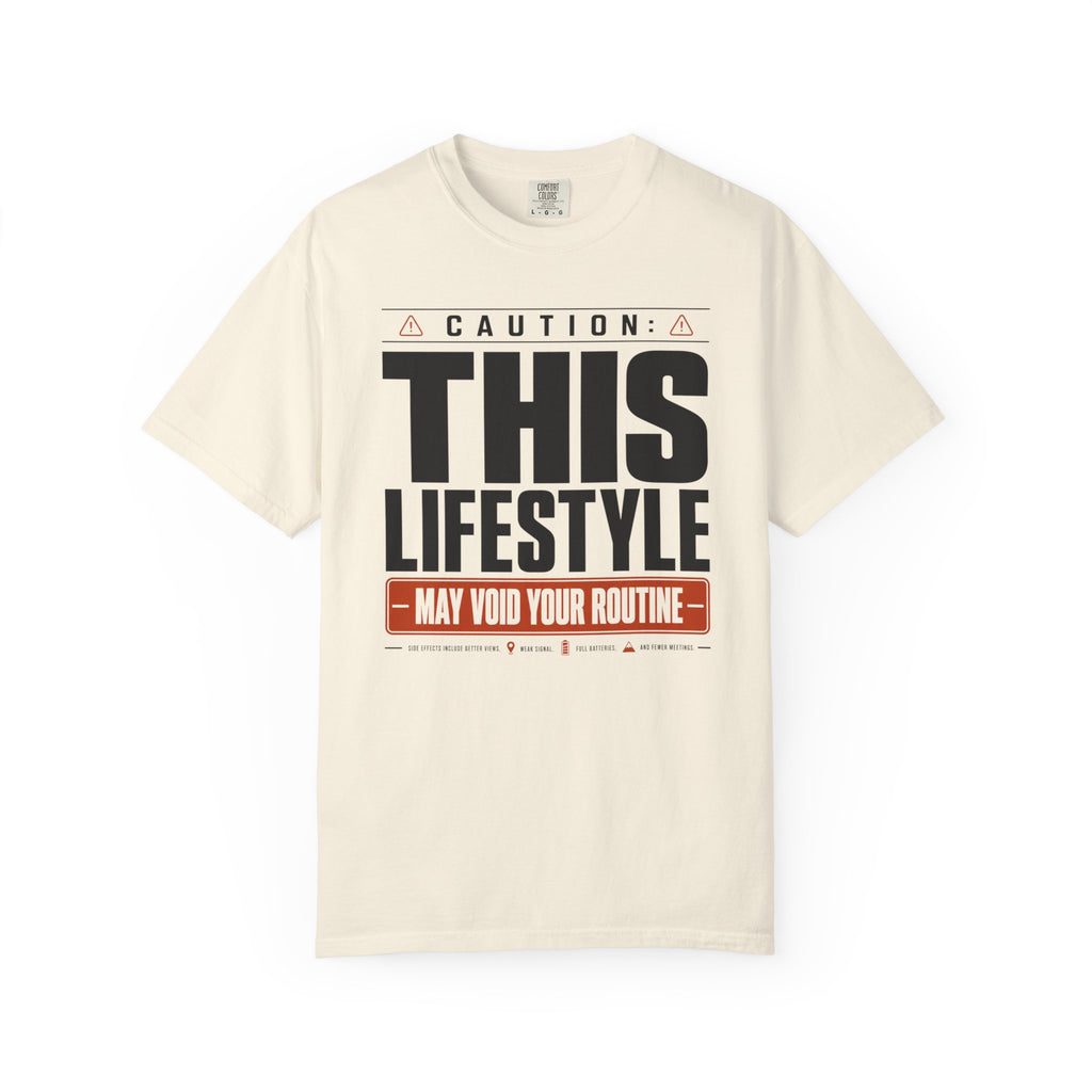 Caution This Lifestyle May Void Your Routine - T-Shirt