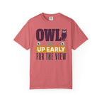 Owl Be Up Early For The View - T-Shirt