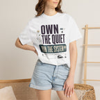 Own The Quiet Run The System - T-Shirt
