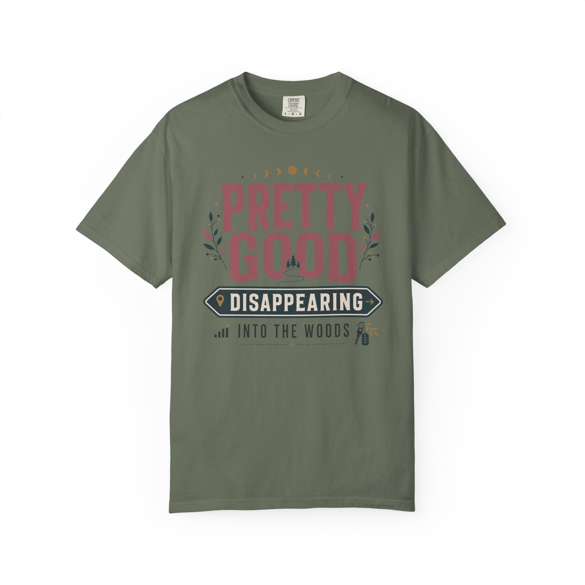 Pretty Good At Disappearing Into The Woods - T-Shirt