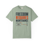 Freedom Requires Maintenance - T-Shirt