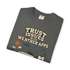 Trust Issues With Weather Apps - T-Shirt