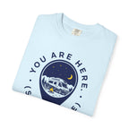 You Are Here Stay A While - T-Shirt