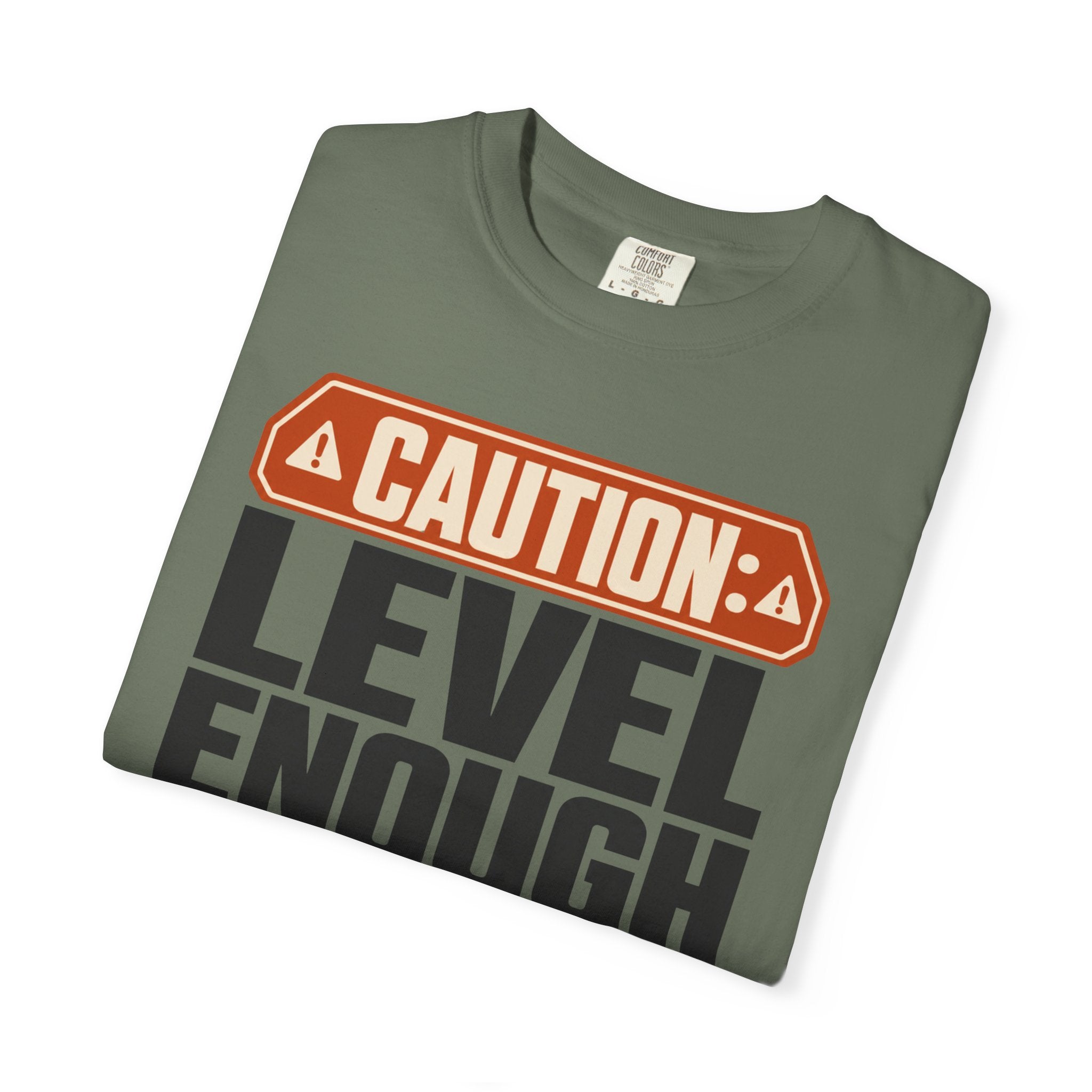 Caution Level Enough Is Not A Measurement - T-Shirt