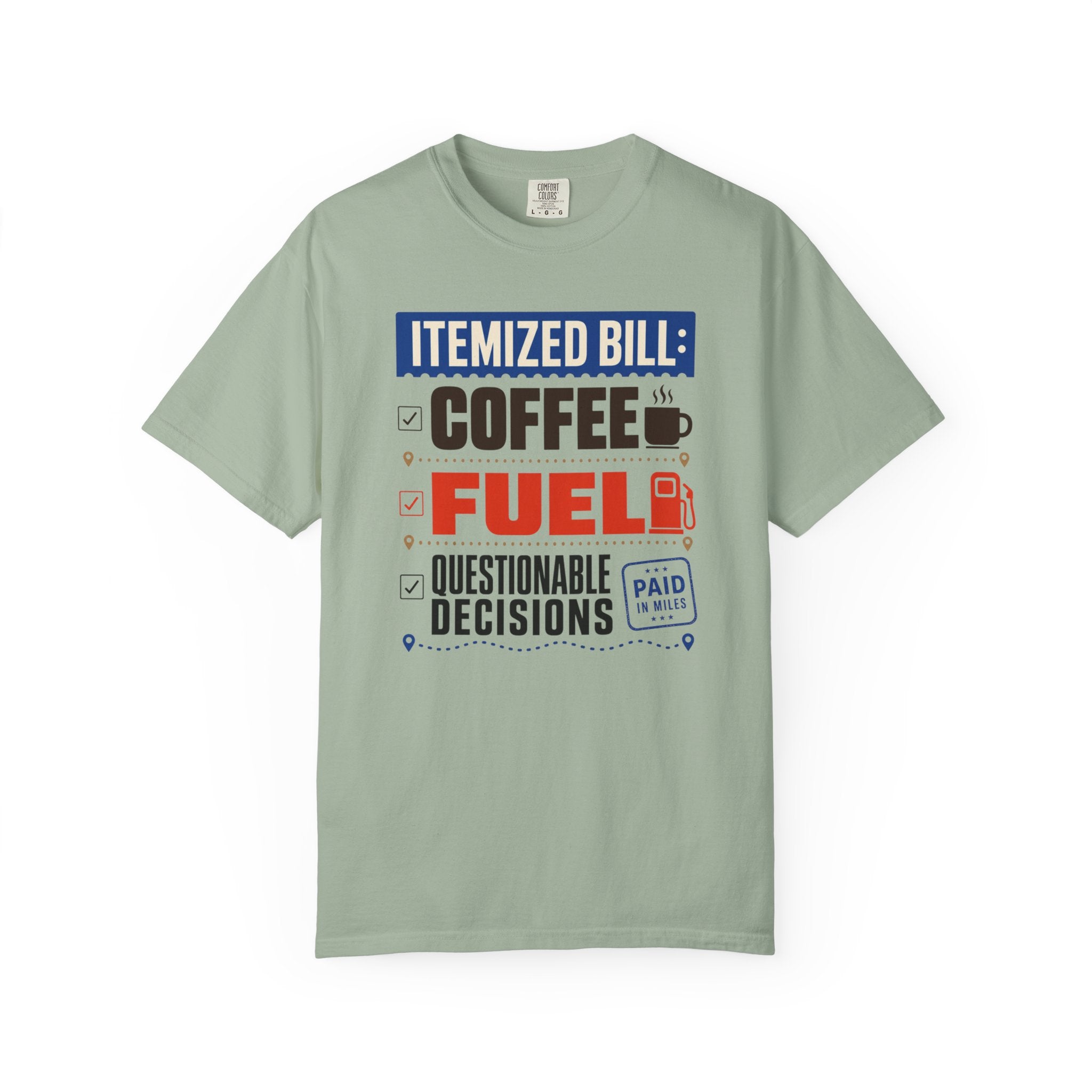 Itemized Bill Coffee Fuel Questionable Decisions - T-Shirt