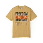 Freedom Requires Maintenance - T-Shirt