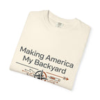 Making America My Backyard - T-Shirt