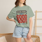 No Bad Roads Only Good Dogs - T-Shirt