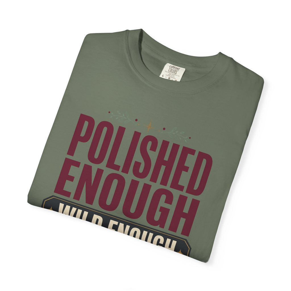Polished Enough Wild Enough - T-Shirt