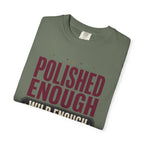 Polished Enough Wild Enough - T-Shirt