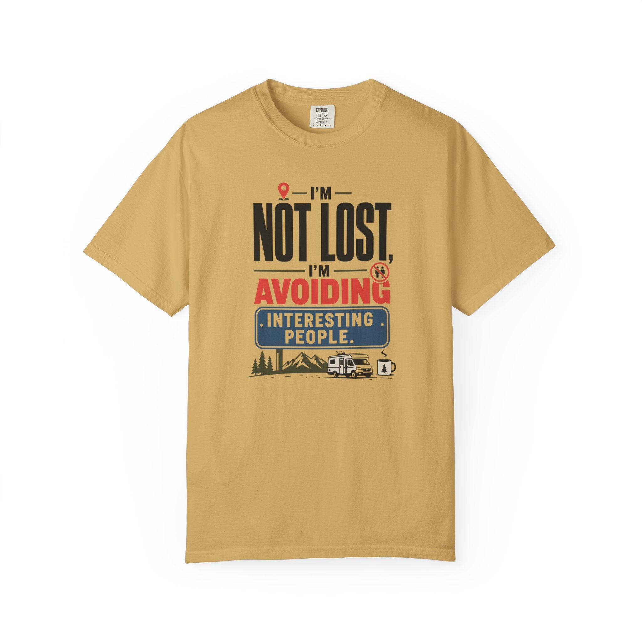 I'm Not Lost I'm Avoiding Interesting People - T-Shirt