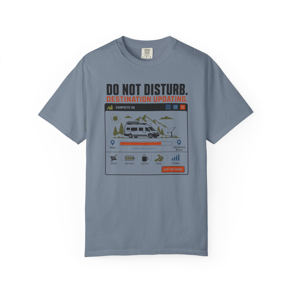 Do Not Disturb Destination Updating - T-Shirt