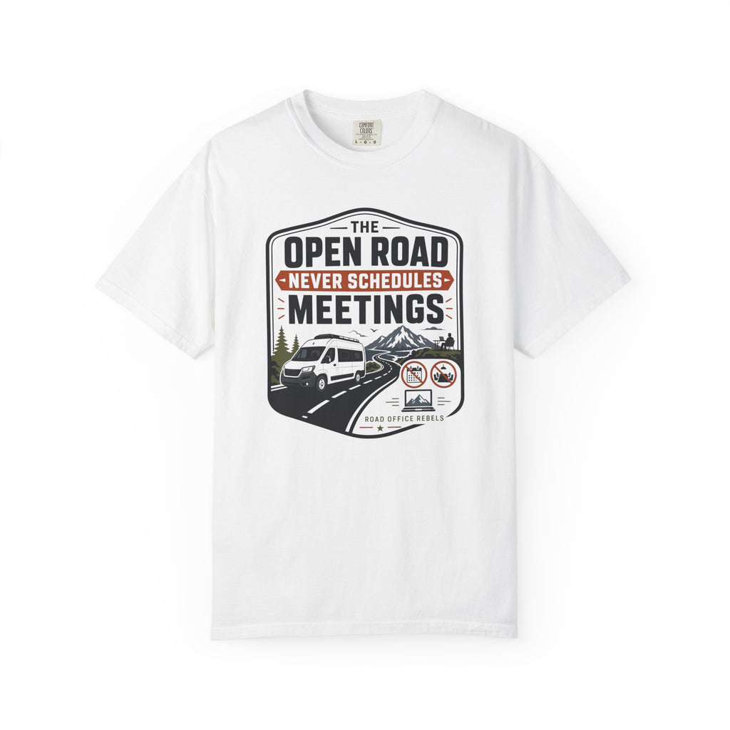 The Open Road Never Schedules Meetings - T-Shirt