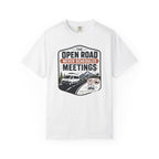 The Open Road Never Schedules Meetings - T-Shirt