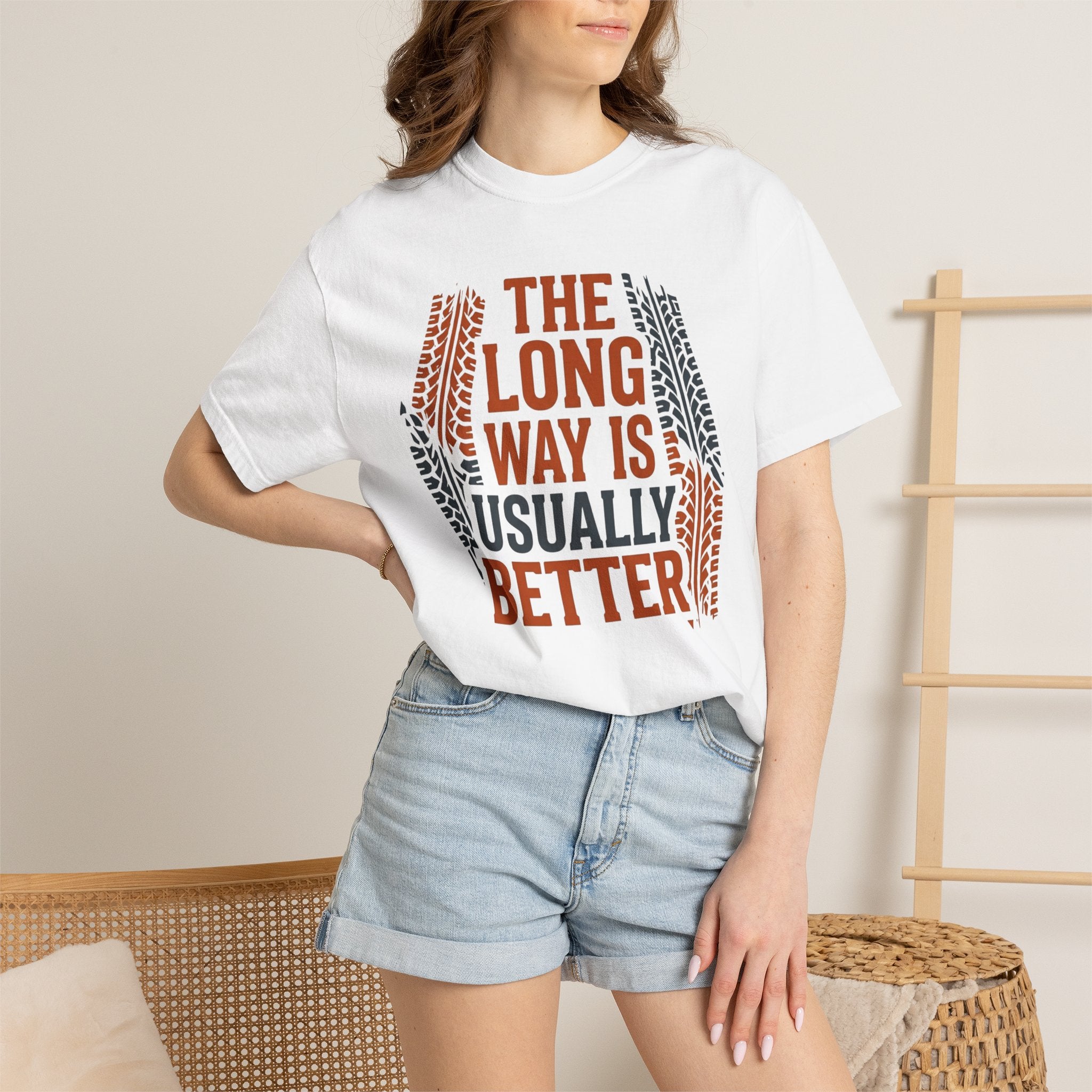 The Long way Is Usually Better - T-Shirt