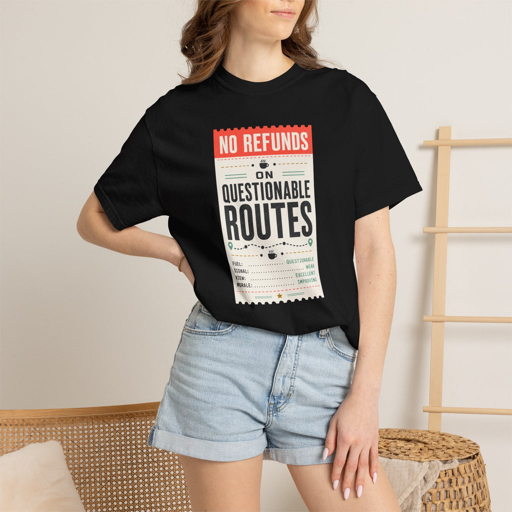 No Refunds On Questionable Routes - T-Shirt