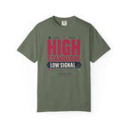 High Standards Low Signal - T-Shirt