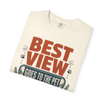 Best View Goes To The Pet - T-Shirt
