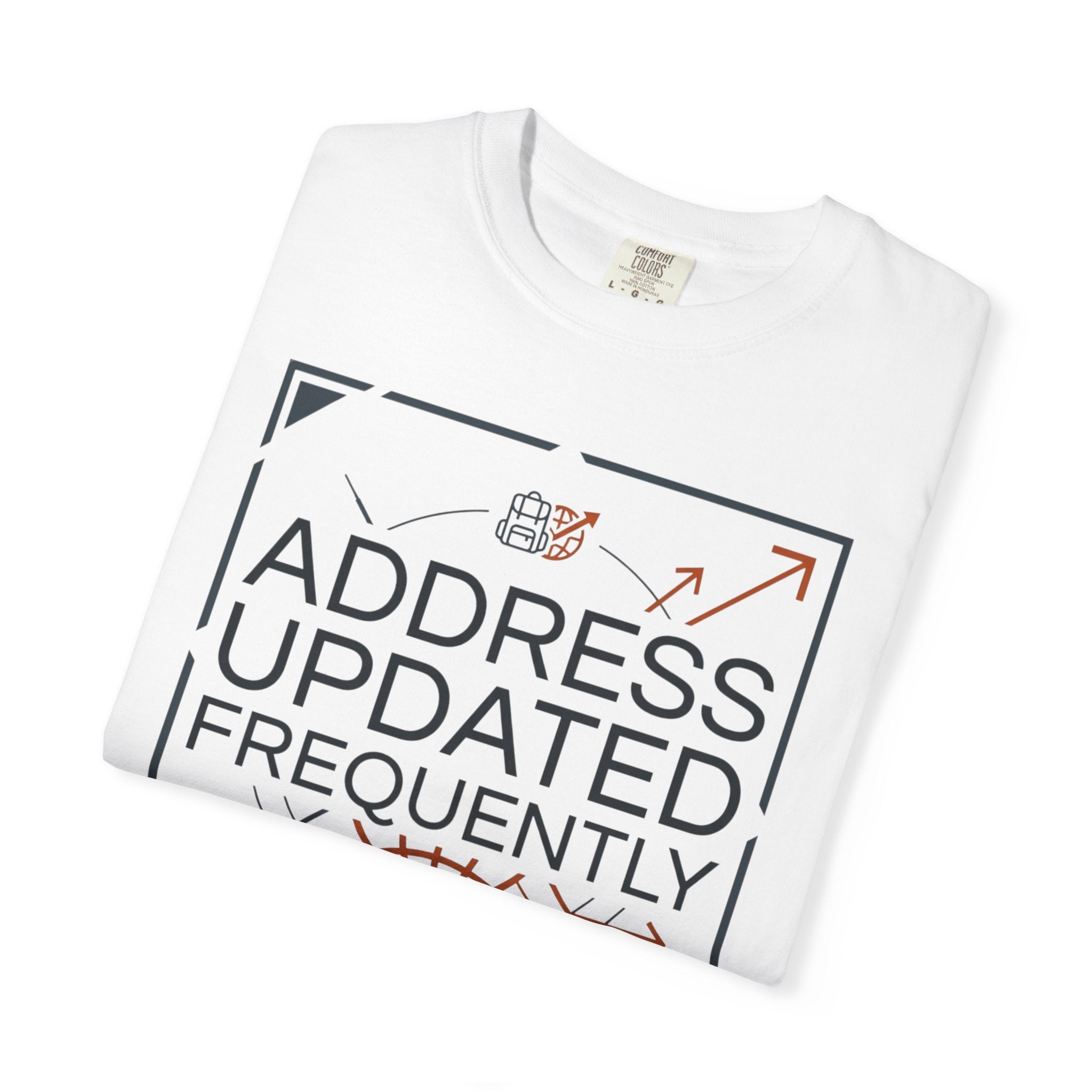 Address Updated Frequently - T-Shirt