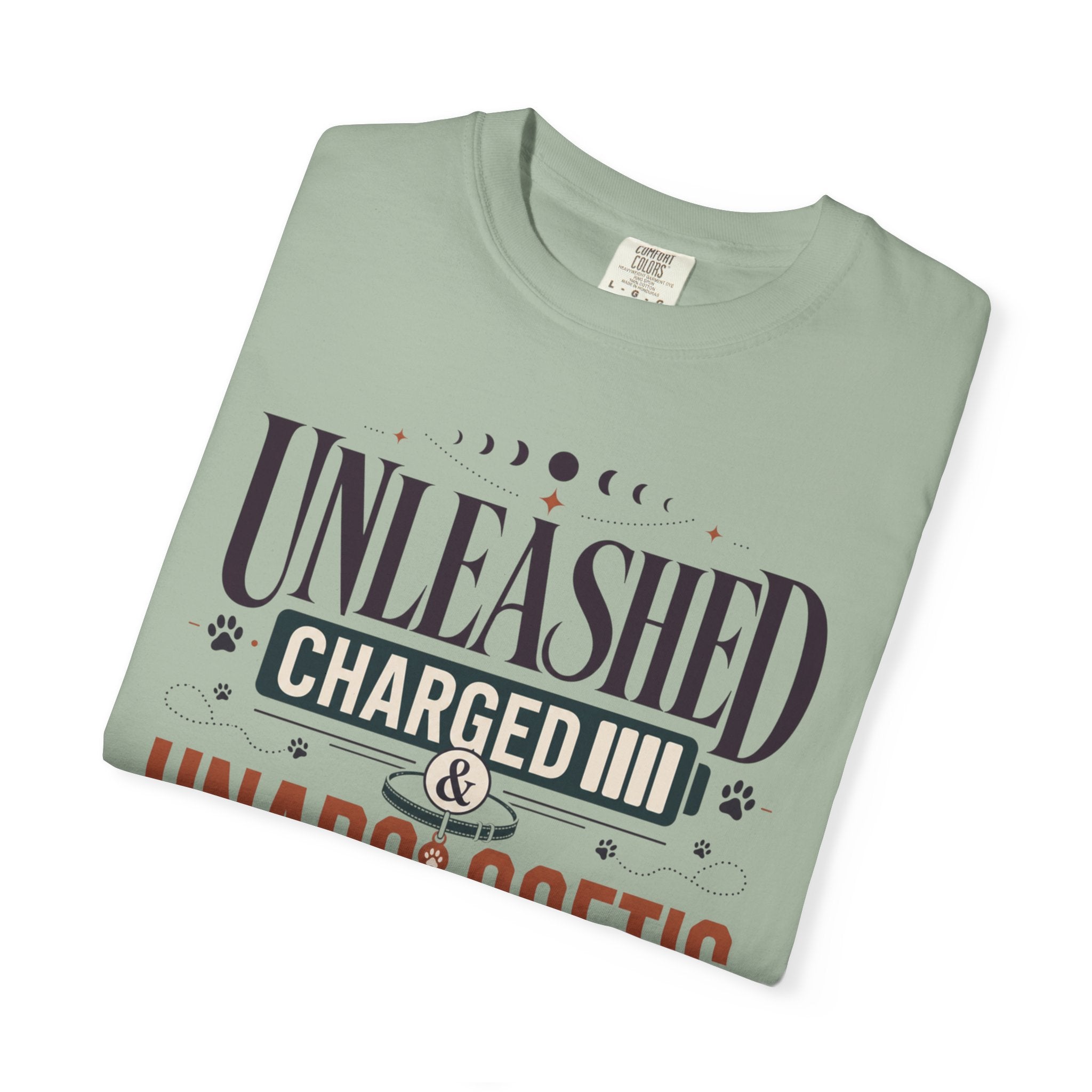 Unleashed Charged And Unapologetic - T-Shirt