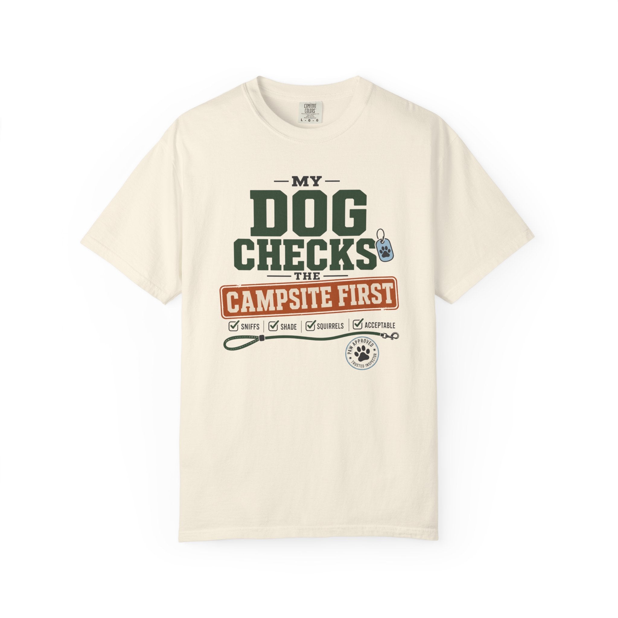 My Dog Checks The Campsite First - T-Shirt
