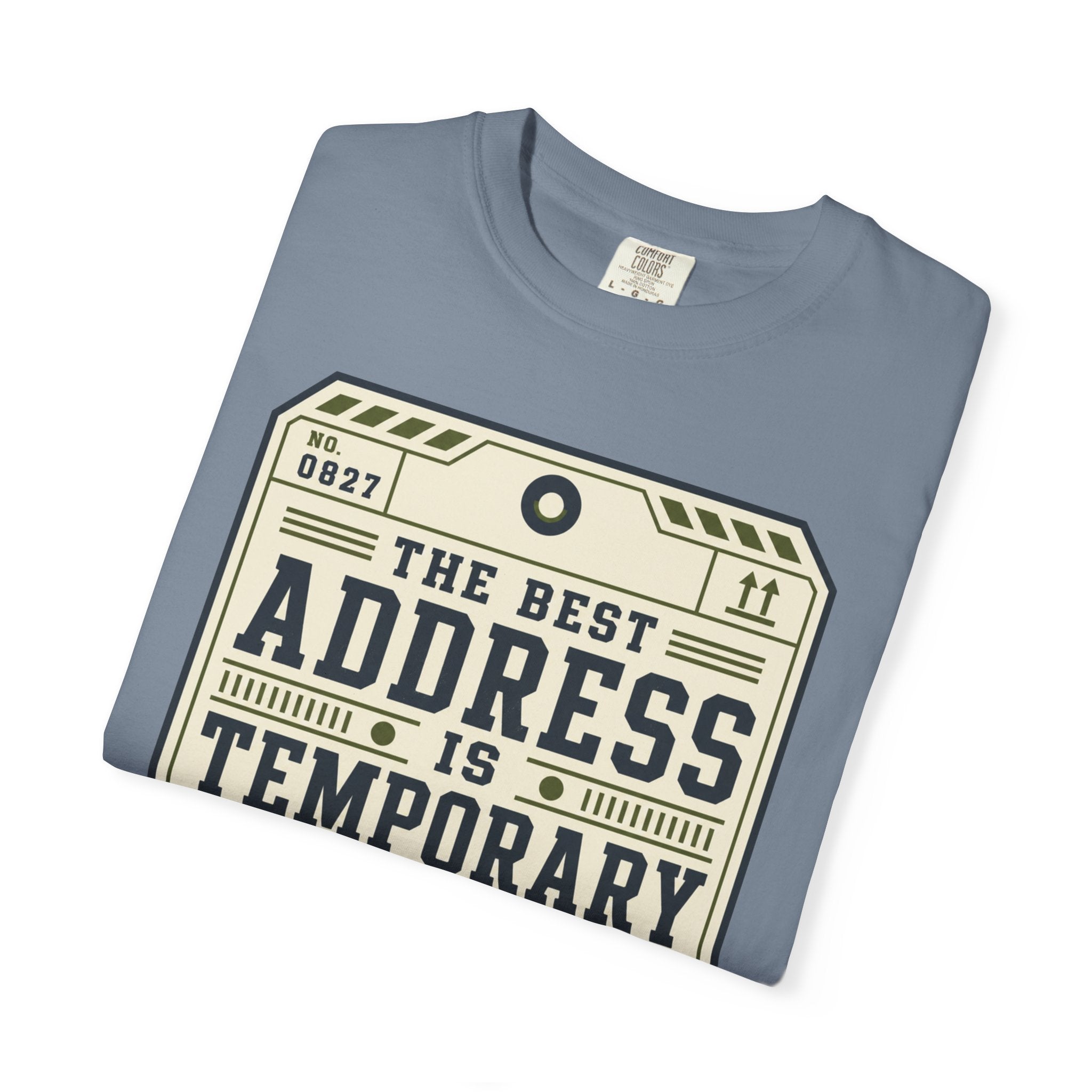The Best Address Is Temporary - T-Shirt