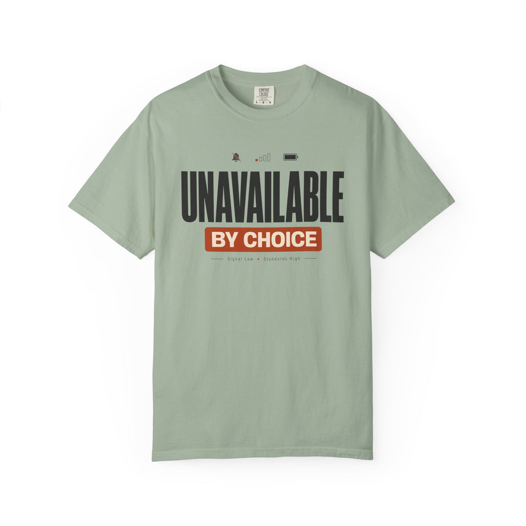 Unavailable By Choice - T-Shirt