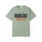 Unavailable By Choice - T-Shirt