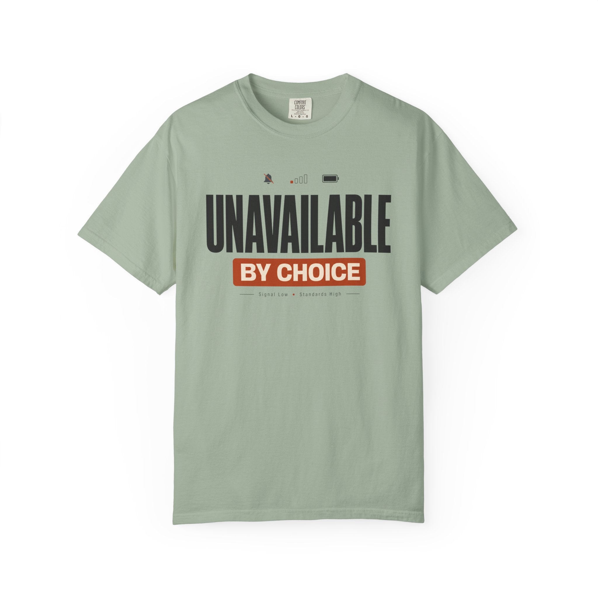 Unavailable By Choice - T-Shirt