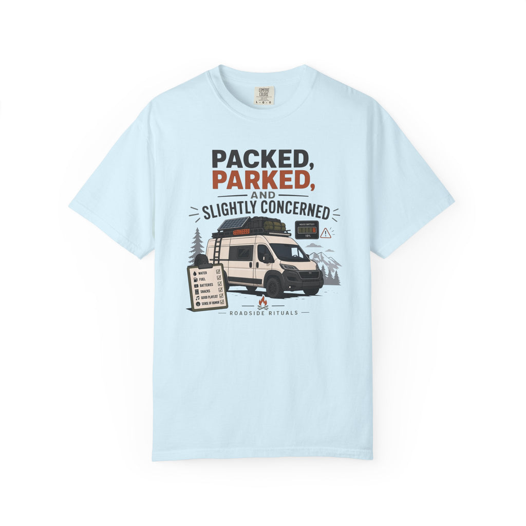 Packed Parked And Slightly Concerned - T-Shirt