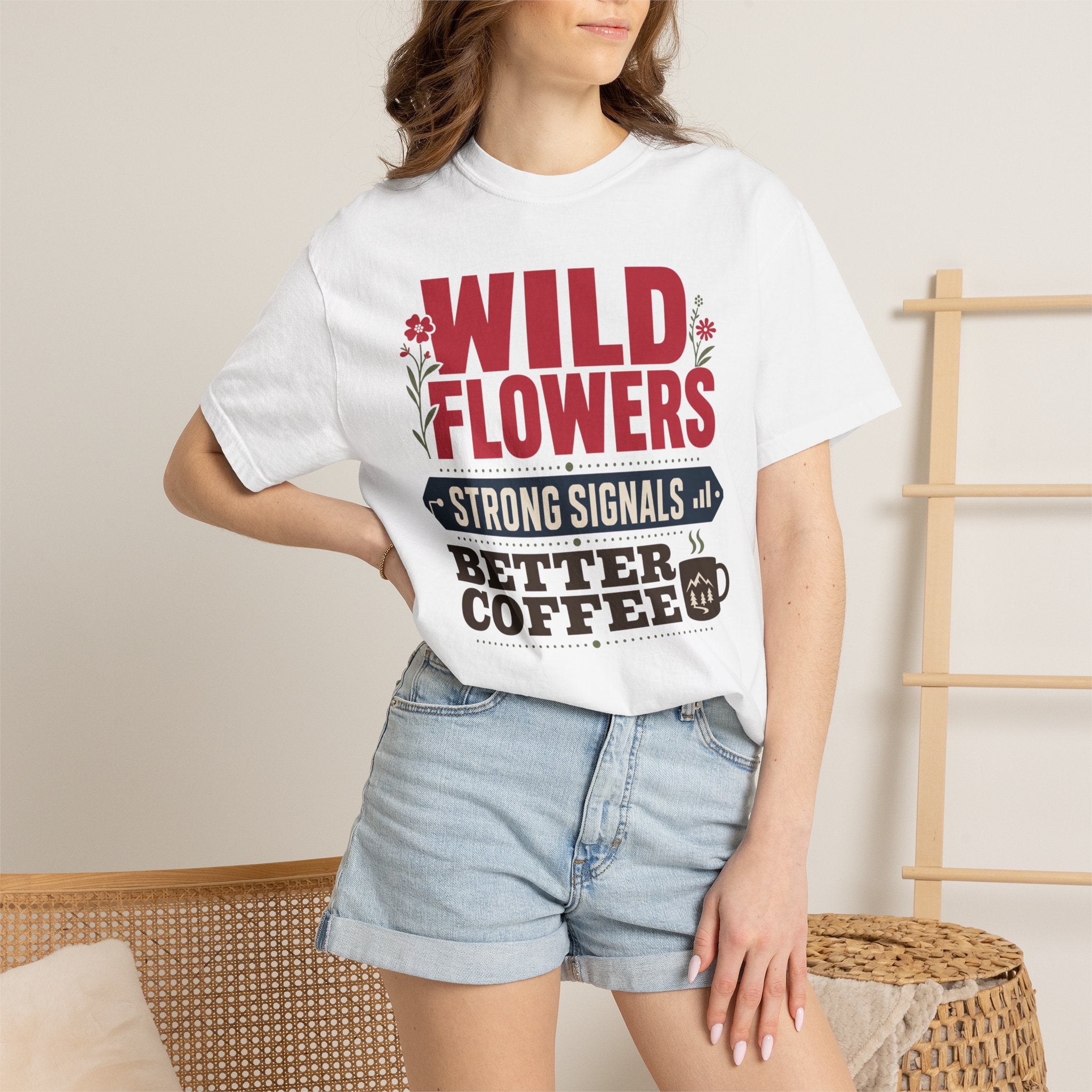 Wild Flowers Strong Signals Better Coffee - T-Shirt