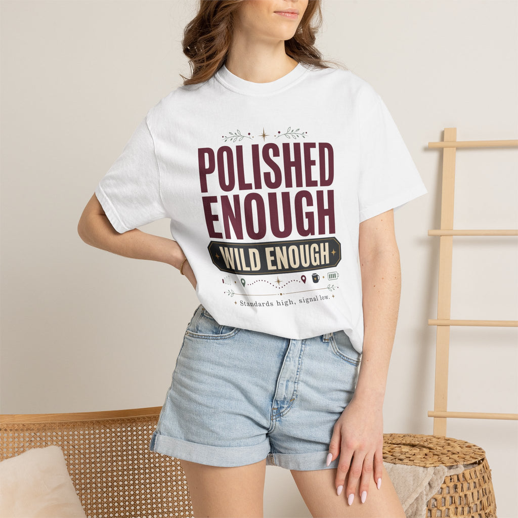 Polished Enough Wild Enough - T-Shirt