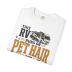 This Rv Runs On Pet Hair And Patience - T-Shirt