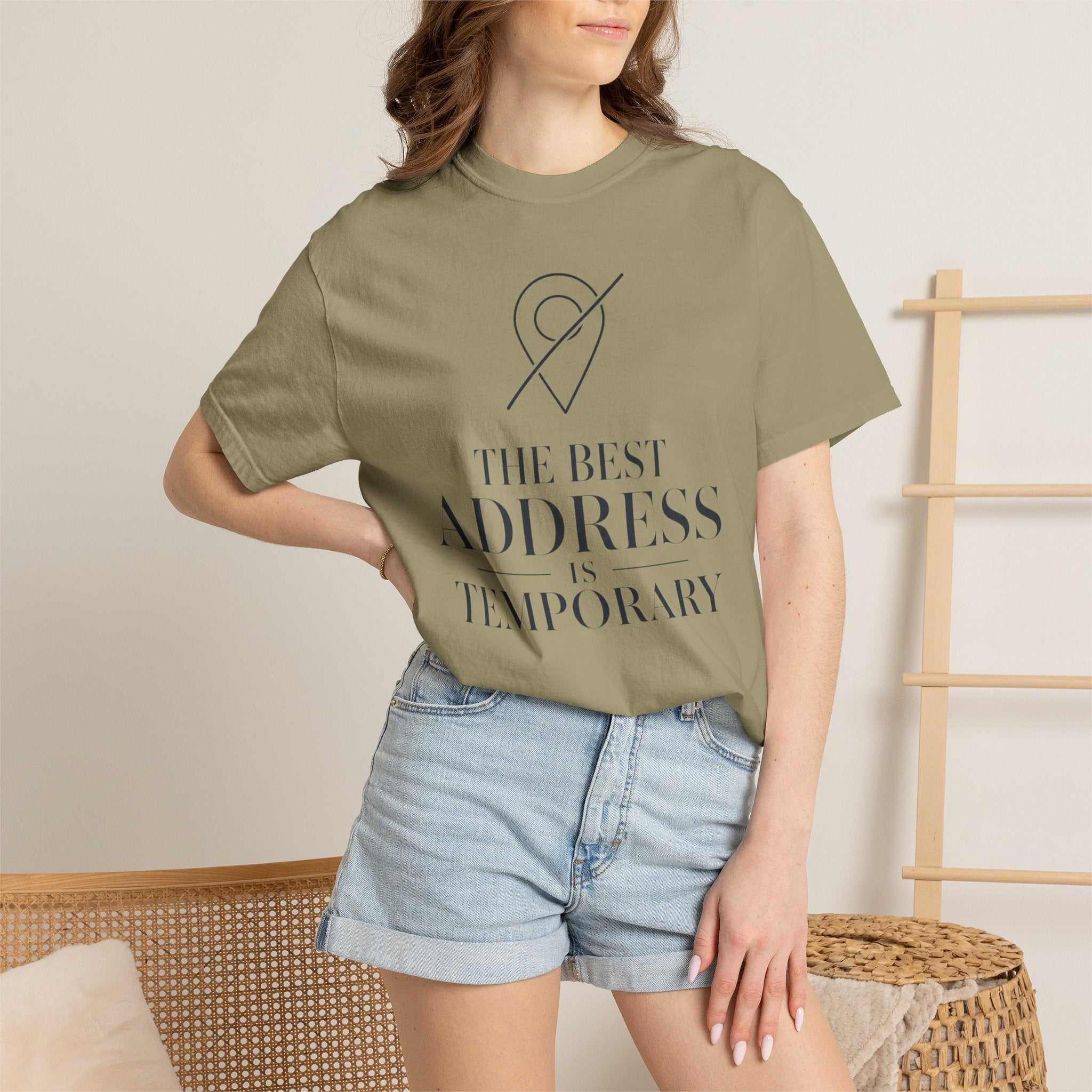 The Best Address Is Temporary - T-Shirt