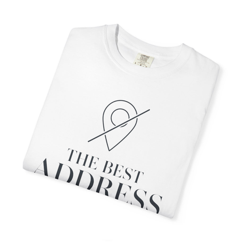 The Best Address Is Temporary - T-Shirt