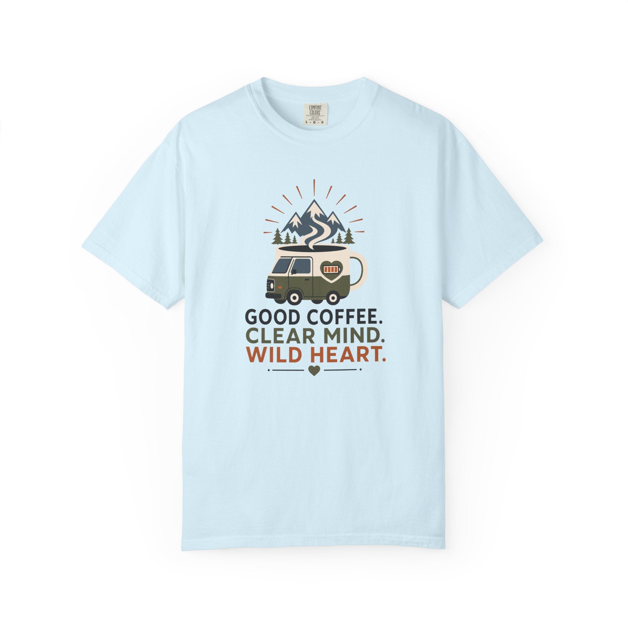 Good Coffee Clear Mind Wild Heart - T-Shirt