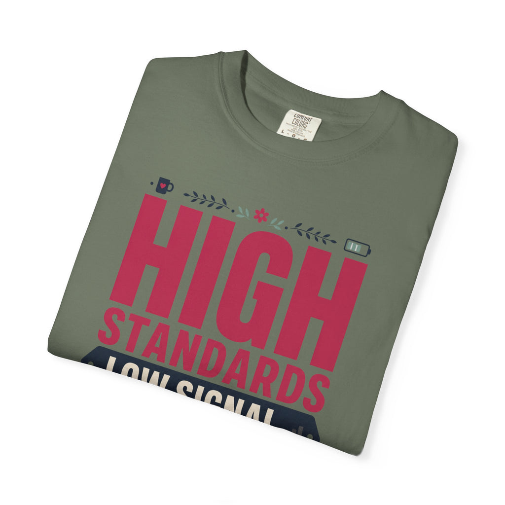 High Standards Low Signal - T-Shirt