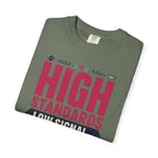 High Standards Low Signal - T-Shirt