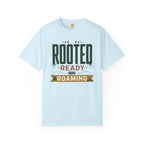 Rooted Ready Roaming - T-Shirt