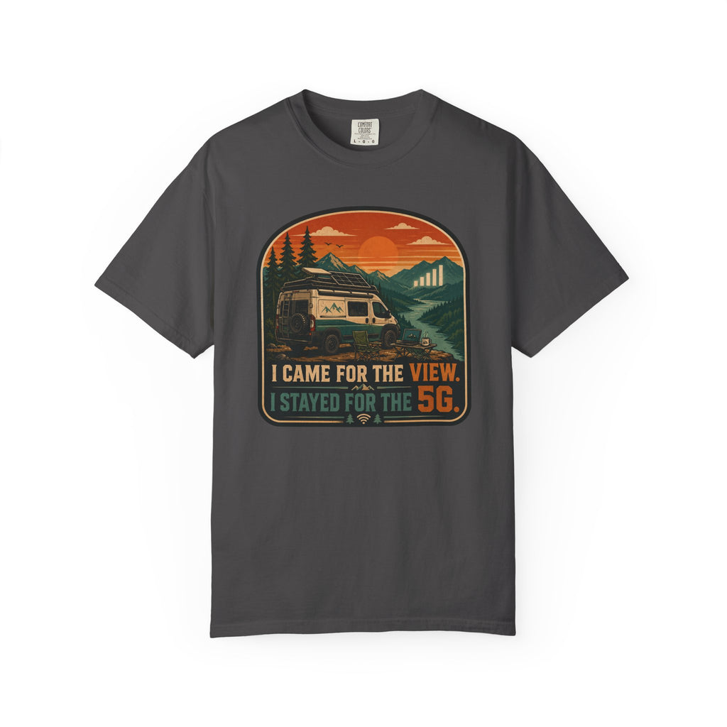 I Came For The View I Stayed 5G - T-Shirt